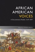 African American Voices. A Documentary Reader, 1619-1877 ()