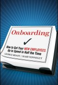 Onboarding. How to Get Your New Employees Up to Speed in Half the Time ()