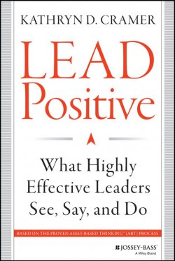 Книга "Lead Positive. What Highly Effective Leaders See, Say, and Do" – 