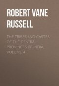 The Tribes and Castes of the Central Provinces of India, Volume 4 (Robert Vane Russell)