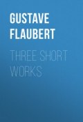 Three short works (Gustave Flaubert, Гюстав Флобер)