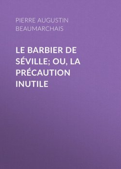 Книга "Le barbier de Séville; ou, la précaution inutile" – Пьер Бомарше