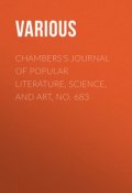 Chambers's Journal of Popular Literature, Science, and Art, No. 683 (Various)
