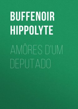 Книга "Amôres d'um deputado" – Hippolyte Buffenoir