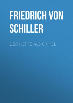 Книга "Der Neffe als Onkel" – Фридрих Шиллер, Friedrich von Schiller