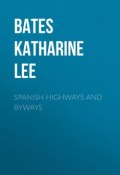 Spanish Highways and Byways (Katharine Lee Bates)