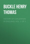 History of Civilization in England,  Vol. 1 of 3 (Henry Buckley)