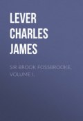Sir Brook Fossbrooke, Volume I. (Charles Lever)