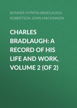 Книга "Charles Bradlaugh: a Record of His Life and Work, Volume 2 (of 2)" – Hypatia Bonner, John Robertson