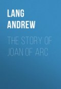 The Story of Joan of Arc (Andrew Lang)
