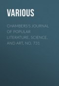 Chambers's Journal of Popular Literature, Science, and Art, No. 731 (Various)