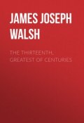 The Thirteenth, Greatest of Centuries (James Walsh)