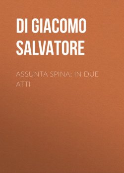 Книга "Assunta Spina: In due atti" – Salvatore Di Giacomo