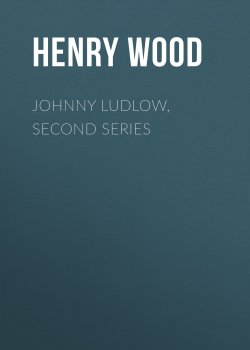 Книга "Johnny Ludlow, Second Series" – Henry Wood