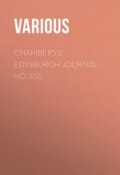 Chambers's Edinburgh Journal, No.306 (Various)