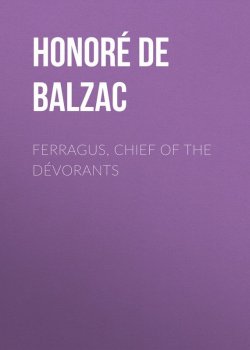 Книга "Ferragus, Chief of the Dévorants" – Оноре де Бальзак