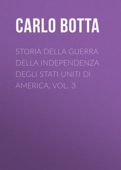 Книга "Storia della Guerra della Independenza degli Stati Uniti di America, vol. 3" – Carlo Botta