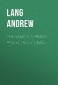 The Valet's Tragedy, and Other Studies (Andrew Lang)