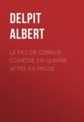 Le Fils de Coralie: Comédie en quatre actes en prose (Albert Delpit)