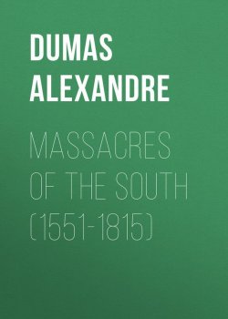 Книга "Massacres of the South (1551-1815)" – Александр Дюма