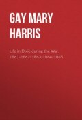 Life in Dixie during the War, 1861-1862-1863-1864-1865 (Mary Gay)