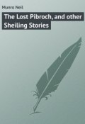 The Lost Pibroch, and other Sheiling Stories (Neil Munro)