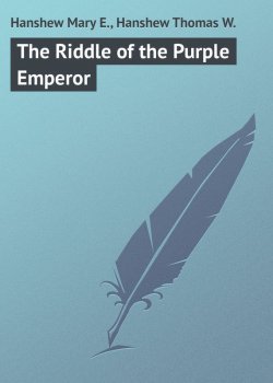 Книга "The Riddle of the Purple Emperor" – Thomas Hanshew, Mary Hanshew