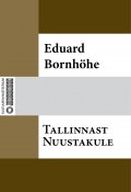 Tallinnast Nuustakule (Eduard Bornhöhe, Eduard Bornhöhe)