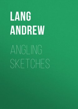 Книга "Angling Sketches" – Andrew Lang
