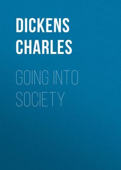 Книга "Going into Society" – Чарльз Диккенс