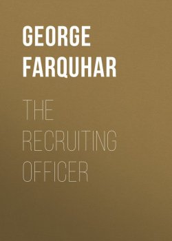 Книга "The Recruiting Officer" – George Farquhar
