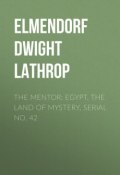 The Mentor: Egypt, The Land of Mystery, Serial No. 42 (Dwight Elmendorf)