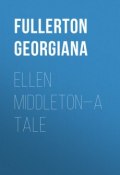 Ellen Middleton—A Tale (Georgiana Fullerton)
