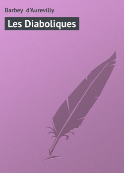 Книга "Les Diaboliques" – Jules Barbey d'Aurevilly