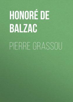 Книга "Pierre Grassou" – Оноре де Бальзак