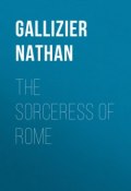The Sorceress of Rome (Nathan Gallizier)