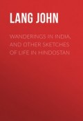 Wanderings in India, and Other Sketches of Life in Hindostan (John Lang)
