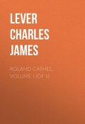 Roland Cashel, Volume I (of II) (Charles Lever)