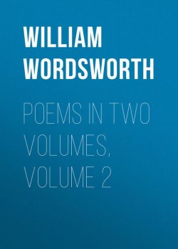 Книга "Poems in Two Volumes, Volume 2" – William Wordsworth