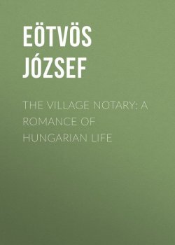 Книга "The Village Notary: A Romance of Hungarian Life" – József Eötvös