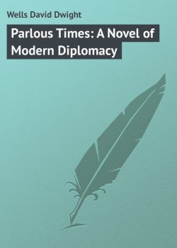 Книга "Parlous Times: A Novel of Modern Diplomacy" – David Wells