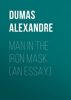 Книга "Man in the Iron Mask (an Essay)" – Александр Дюма