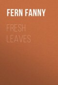 Fresh Leaves (Fanny Fern)