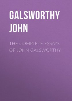 Книга "The Complete Essays of John Galsworthy" – Джон Голсуорси, John Galsworthy