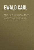 The Old Willow Tree, and Other Stories (Carl Ewald)