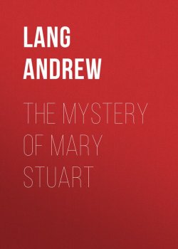 Книга "The Mystery of Mary Stuart" – Andrew Lang