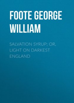 Книга "Salvation Syrup; Or, Light On Darkest England" – George Foote