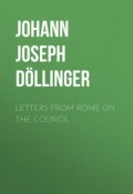Letters From Rome on the Council (Johann Döllinger)