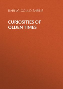 Книга "Curiosities of Olden Times" – Sabine Baring-Gould