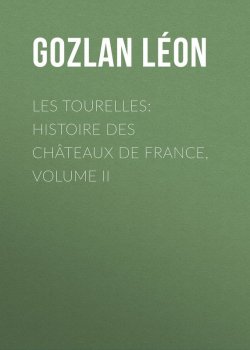 Книга "Les Tourelles: Histoire des châteaux de France, volume II" – Léon Gozlan